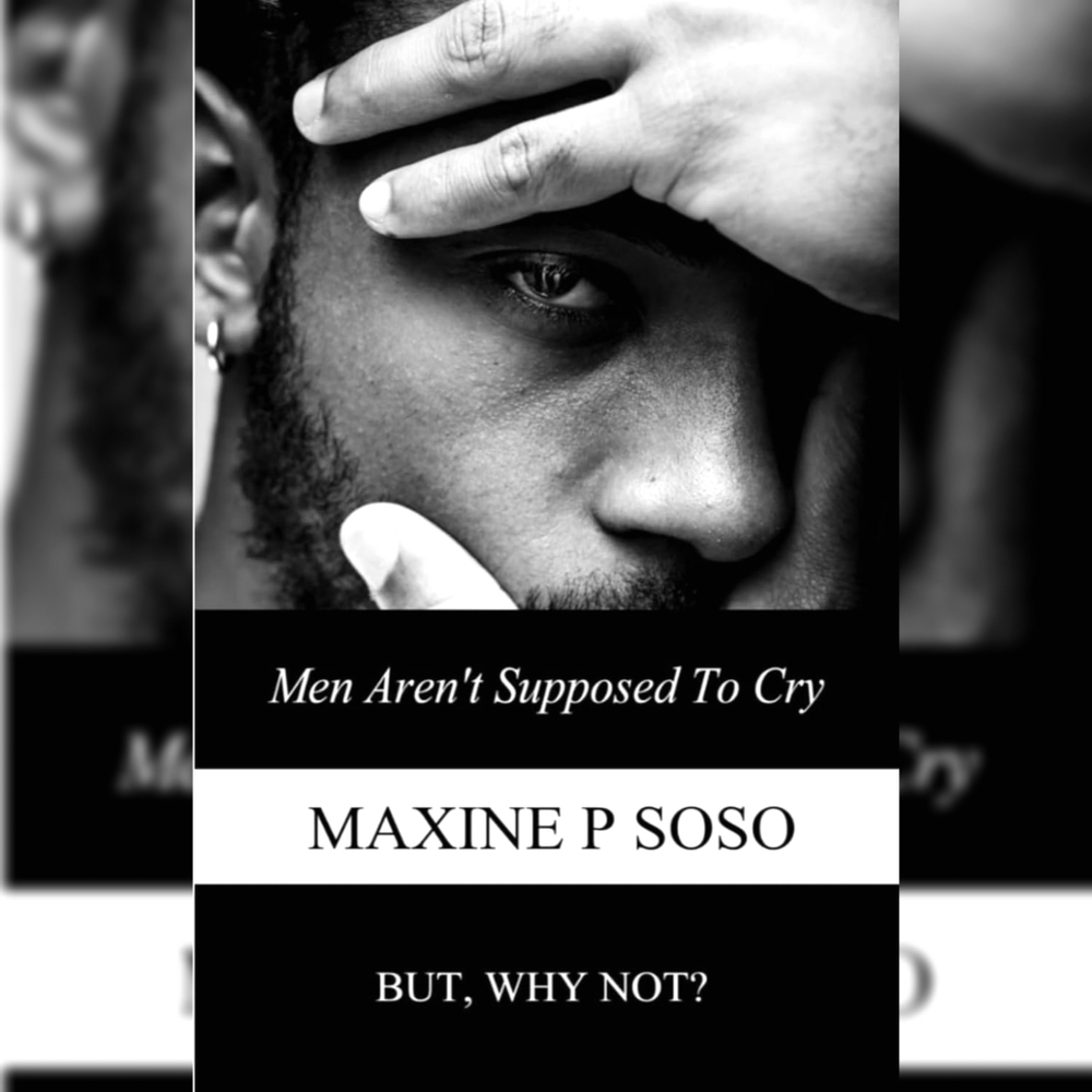 COPY - MY NEW BOOK: Men Aren't Supposed to Cry: But, Why Not?